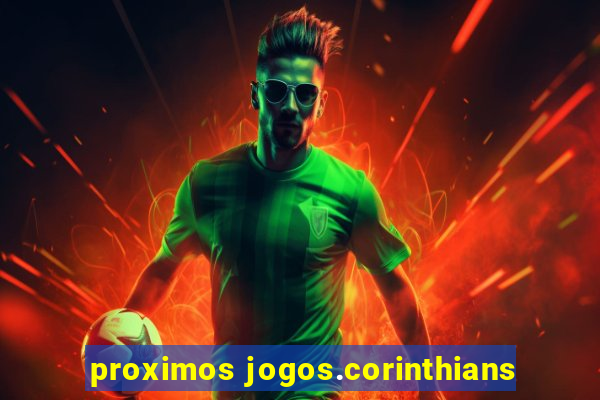 proximos jogos.corinthians